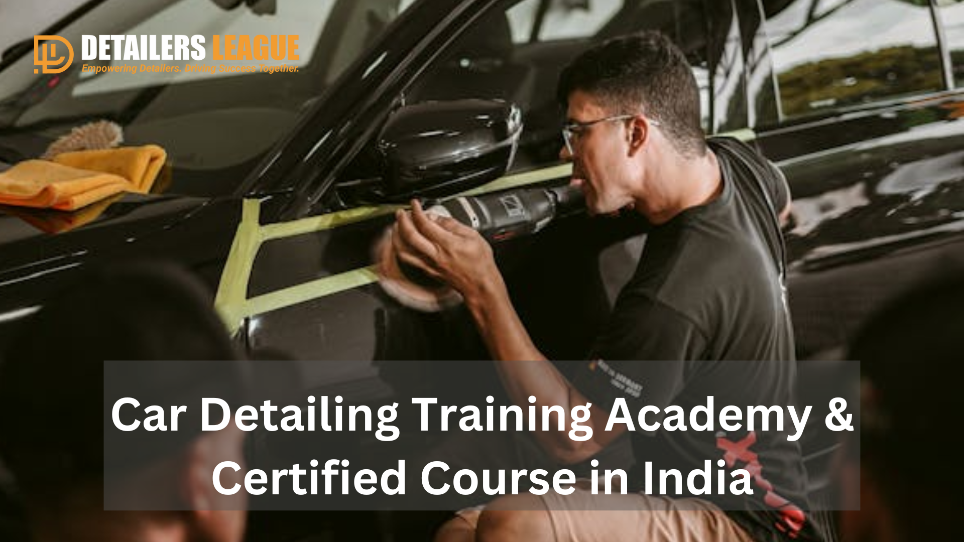 car-detailing-training-academy-certified-course-in-india-detailersleague