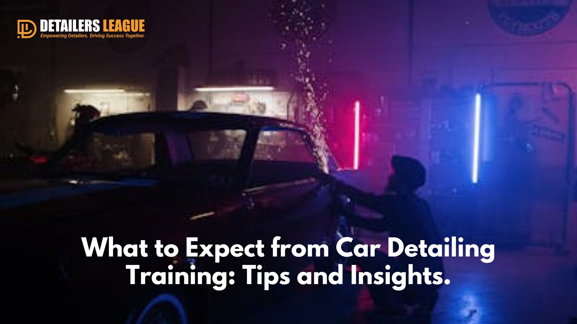 what-to-expect-from-car-detailing-training-tips-and-insights