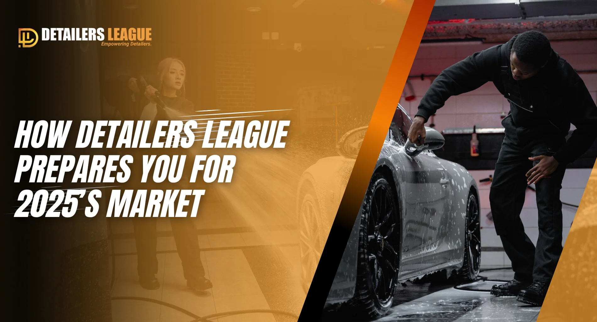 how-detailers-league-prepares-you-for-2025s-market